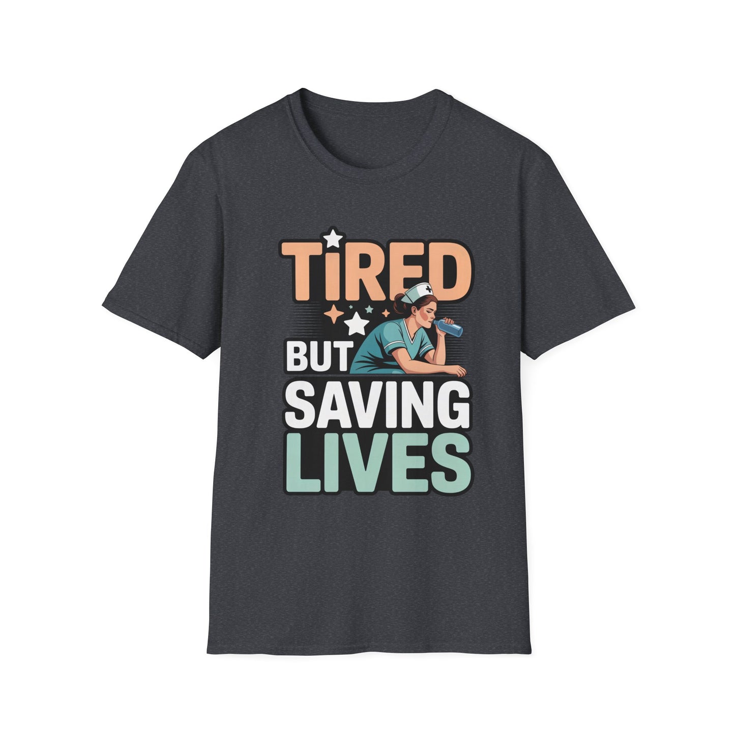 Tired but Saving Lives T-Shirt for Healthcare Heroes, Funny Gift for Nurses and Medical Workers, Unisex Softstyle Tee, Comfort Wear