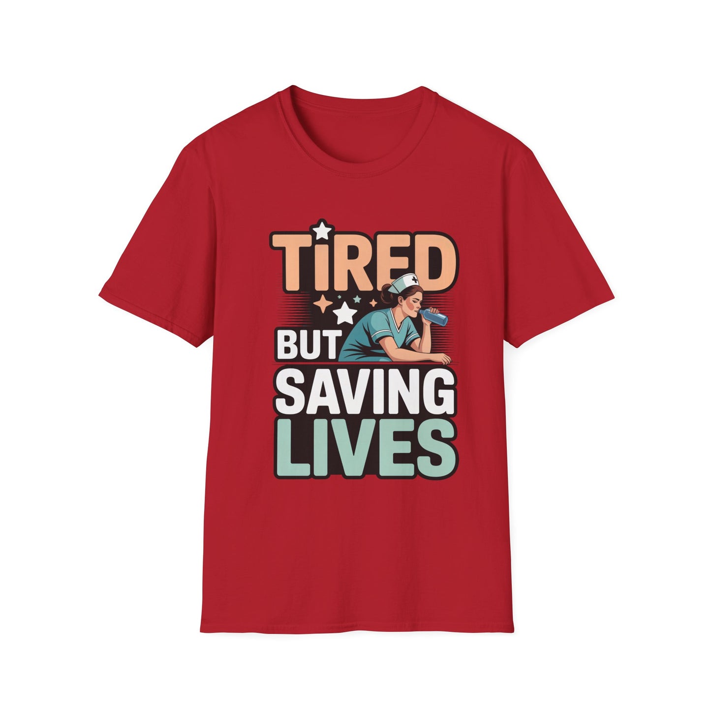 Tired but Saving Lives T-Shirt for Healthcare Heroes, Funny Gift for Nurses and Medical Workers, Unisex Softstyle Tee, Comfort Wear