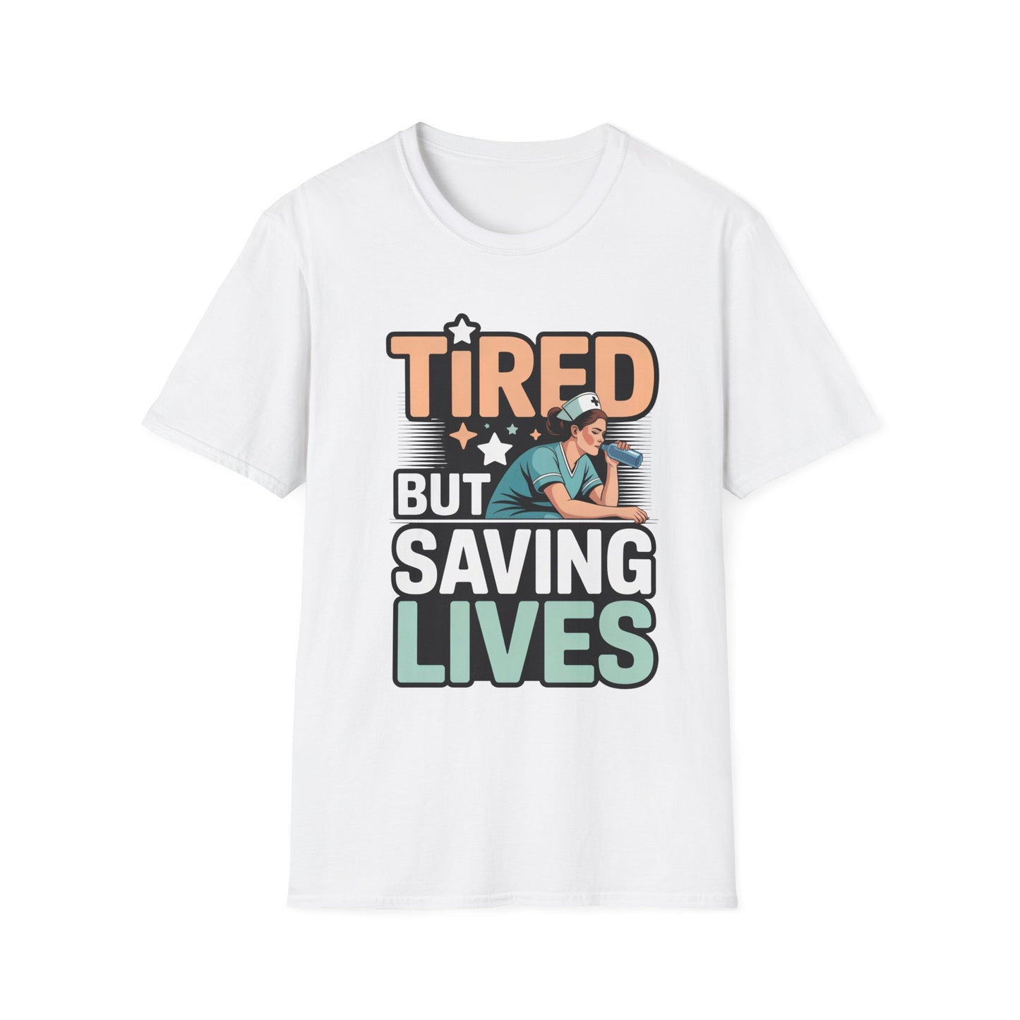 Tired but Saving Lives T-Shirt for Healthcare Heroes, Funny Gift for Nurses and Medical Workers, Unisex Softstyle Tee, Comfort Wear