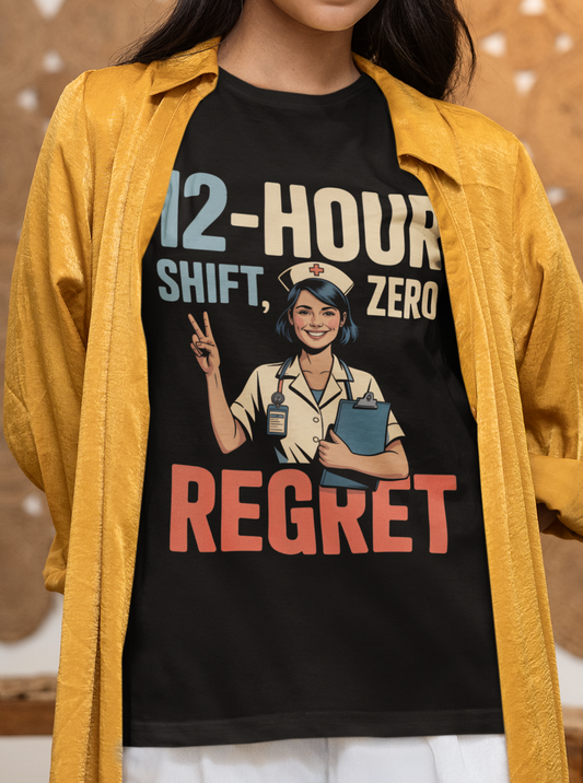 Retro Nurse Shift T-Shirt - 12-Hour Shift Zero Regret | Gift for Healthcare Workers, Funny Nurse Shirt, Unisex Funny Tee, Nursing Apparel