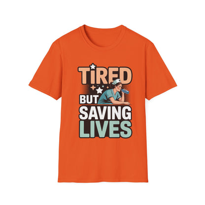 Tired but Saving Lives T-Shirt for Healthcare Heroes, Funny Gift for Nurses and Medical Workers, Unisex Softstyle Tee, Comfort Wear