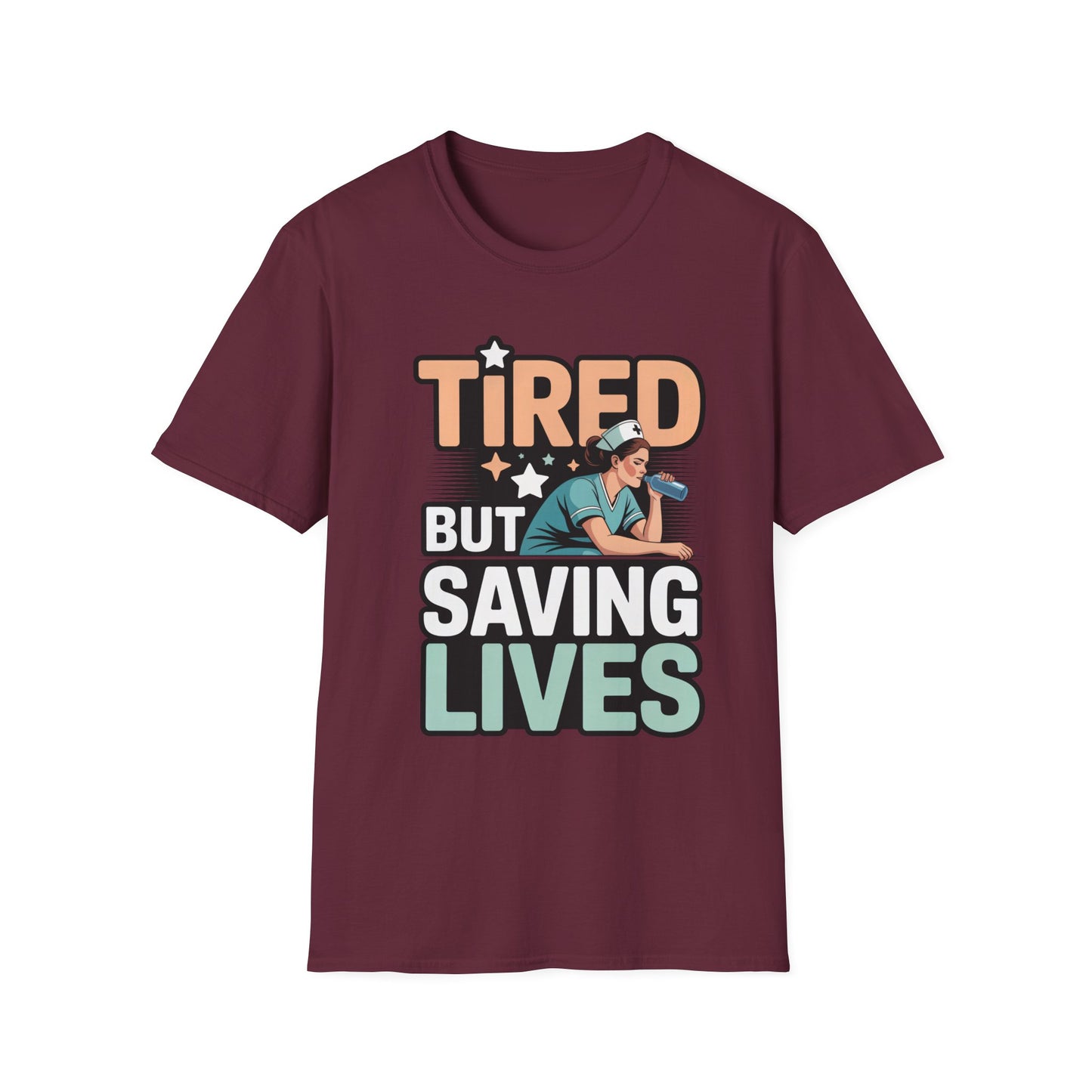 Tired but Saving Lives T-Shirt for Healthcare Heroes, Funny Gift for Nurses and Medical Workers, Unisex Softstyle Tee, Comfort Wear